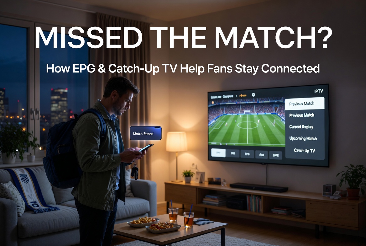 Read more about the article Missed a FIFA World Cup 2026 Match? 5 Reasons EPG and Catch-Up TV Could Be Your Most Valuable IPTV Features